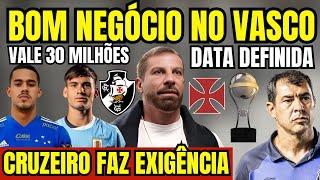 ÚLTIMA HORA! BOM NEGÓCIO NO VASCO! DATA DEFINIDA VALE 30 MILHÕES! CRUZEIRO FAZ EXIGÊNCIA FINANCEIRA