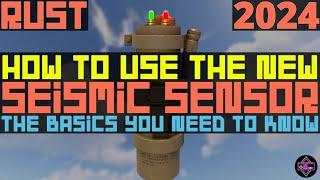 RUST Electrical | How To Use THE NEW SEISMIC SENSOR | The Basics You Need To Know | 2024