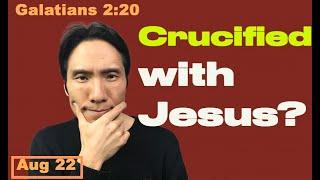 Day 234 [Galatians 2:20] Crucified with Jesus? 365 Spiritual Empowermen