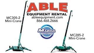 ABLE Equipment Rental and the Maeda MC305-2 Mini-Crane