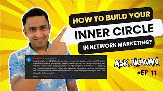 How to Build Your Inner Circle in Network Marketing? | Ask Nuwan Episode 11