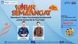 (2024) Kobar Semangat Episode 23: Membuat Video Pembelajaran Menarik untuk Siswa SD di YouTube