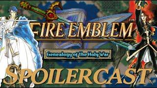 Fire Emblem: Genealogy of the Holy War Spoilercast