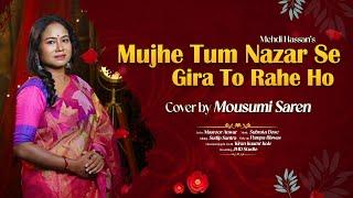 Mujhe Tum Nazar Se Gira To Rahe Ho II MEHDI HASSAN II Cover by Mousumi Saren