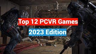 Top 12 Best Steam / PCVR Games Of The Year 2023 Edition - PCVR Isn't Dead Yet!