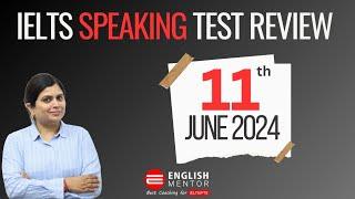 IELTS Speaking Test Review 11th June 2024