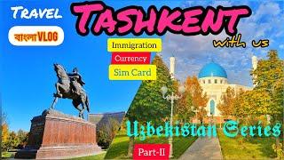 TASHKENT | Travel Tashkent | A Day in Tashkent | Uzbekistan | A Complete Travel Guide | বাংলা Vlog