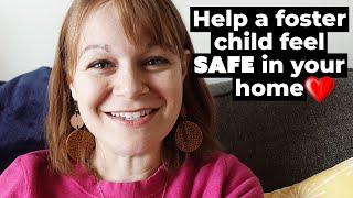 How to help foster kids feel safe and comfortable in your home