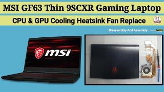 How To Replace CPU & GPU cooling Heatsink Fan MSI GF63 THIN / Disassembly And Assembly
