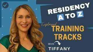 EXPLAINED: Residency Program Training Tracks