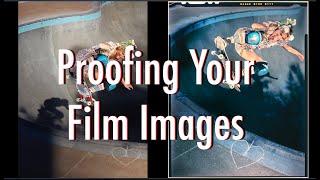 Proofing Your Film Images & Why I Do It!