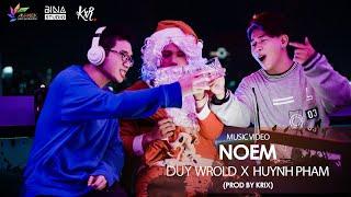 Duy WROLD X Huỳnh Phạm - NOEM ft. Krix (Dir. by @_KimVu_) | MV OFFICIAL