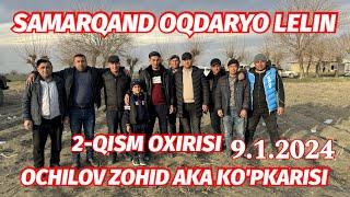 2-QISM OXIRI SAMARQAND OQDARYO LELIN ZOHID AKA KO'PKARISI 9.1.2024 @Najmiddin9