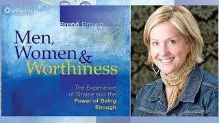 Brené Brown – Men, Women & Worthiness (Audio)