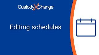 How to Edit Schedules in Custody X Change