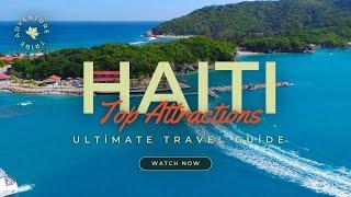 Travel To Haiti | The Ultimate Travel Guide | Top Attractions | Adventures Tribe