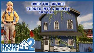 Over The Garage Turned into A Duplex. Cute little homes.  Full Build and Tour, Speedbuild HF2