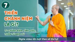 Thiền chánh niệm là gì? | Niệm thân - Thiền Tứ Niệm Xứ | Bài số 7