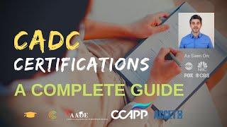 CADC Certifications: A Complete Guide