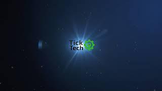 Tick Tech Intro video | New intro video | Tick Tech