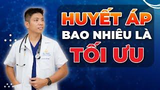 Huyết Áp Bao Nhiêu Được Xem Là Tối Ưu Chia Sẻ Bởi Dr Ngọc