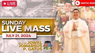 SUNDAY FILIPINO LIVE MASS TODAY II JULY 21, 2024 II FR. JOWEL JOMARSUS GATUS