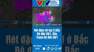 Rét đậm rét hại ở Bắc Bộ đến 29/1, Bắc Trung Bộ đến 28/1 | VTVWDB