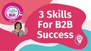 3 Important Business Skills for B2B Success