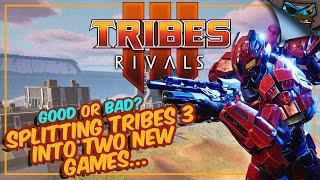 Will TRIBES 3 RIVALS Become TWO Separate Games? I Sure Hope Not.