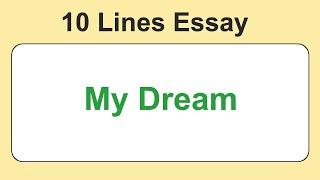 10 Lines on My Dream || Essay on My Dream in English || My Dream Essay Writing || My Dream Essay