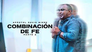 COMBINACIÓN DE FE, 2DA PARTE - PASTOR DAVID BIERD