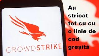 CrowdStrike antivirusul care a încurcat economia mondială