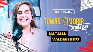 Natalia Valdebenito | Entrevista | Tomás Va a Morir