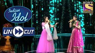 Anushka And Arunita Sing Melodiously 'Yeh Galiyan Yeh Chaubara' | Indian Idol Season 12 | Uncut