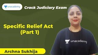 Specific Relief Act Part 1 | Judiciary PCS J | Archna Sukhija | Unacademy Judiciary