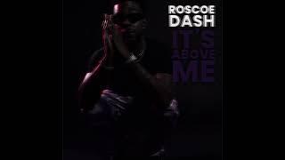 2023 Roscoe Dash - "IT"S ABOVE ME" PROD E L D E V E