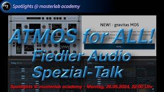 Dolby Atmos for all! Fiedler Audio - Composer, Beam und Gravitas - Spotlight @ masterlab academy