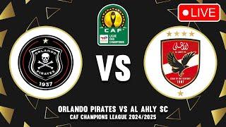  ORLANDO PIRATES VS AL AHLY SC CAF CHAMPIONS LEAGUE 2024/2025 PREVIEW, PREDICTIONS & HEAD TO HEAD