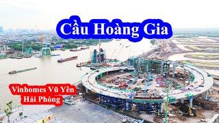 Cầu Hoàng Gia Hải Phòng || Kết Nối Vinhomes Royal Island (Đảo Vũ Yên) Với Trung Tâm Hải Phòng.