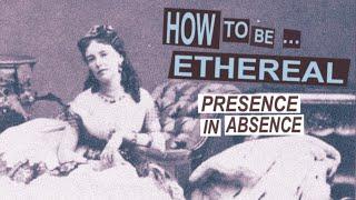 HOW TO BE ETHEREAL |ep: 1| Presence in Absence