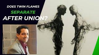 What does twin flames union  means? | Does twin flames separate after union | Hindi