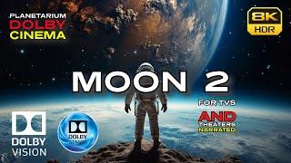 DOLBY ATMOS "Moon 2" [8KHDR] DOLBY CINEMA (2024) Planetarium 7.1.4 Film (Download Available)
