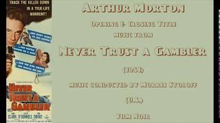 Arthur Morton: Never Trust a Gambler (1951)