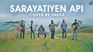 Sarayatiyen Api | සැරයටියෙන් අපි යනෙන තුරා - cover by YAKKU