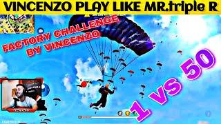 1  VS 50 Challenge || VINCENZO IS PLAYING LIKE Mr.Triple R || Factory challenge | only HEADSHOT