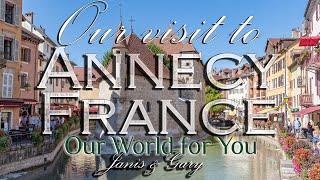 Our visit to Annecy, France