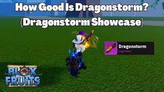 How Good Is Dragonstorm? (Dragonstorm Showcase) Blox Fruits