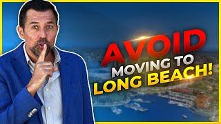 Moving To Long Beach CA? Watch Before Living Here. Long Beach Realtor