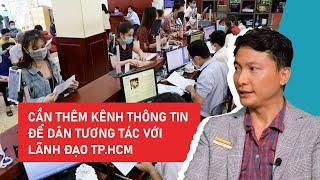 Cần thêm kênh thông tin để dân tương tác với lãnh đạo TP.HCM - PLO