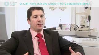 Can I have laser eye surgery if I have a detached retina?